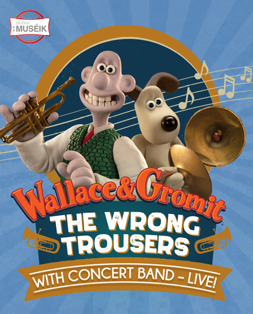 Wallace & Gromit: The Wrong Trousers – Ion Concert Media, Inc.